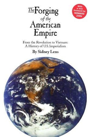 Seller image for The Forging of the American Empire: From the Revolution to Vietnam: a History of American Imperialism for sale by WeBuyBooks