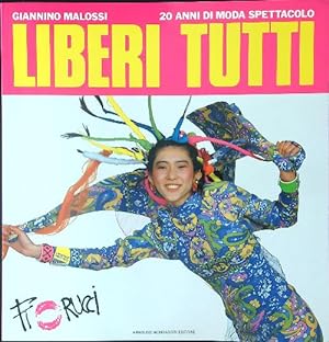 Seller image for Liberi tutti 20 anni di moda spettacolo for sale by Librodifaccia