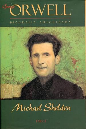 Seller image for George Orwell. Biografa autorizada for sale by Rincn de Lectura