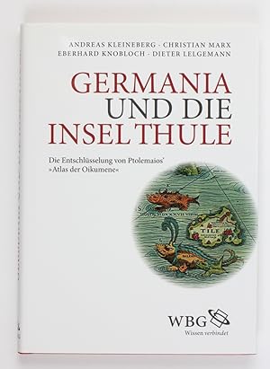 Bild des Verkufers fr Germania und die Insel Thule: Die Entschlsselung von Ptolemaios' "Atlas der Oikumene" zum Verkauf von Buchkanzlei
