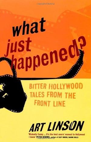 Seller image for What Just Happened?: Bitter Hollywood Tales from the Front Line for sale by WeBuyBooks