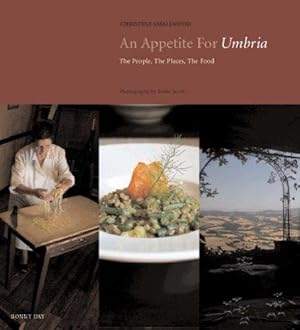 Image du vendeur pour An Appetite for Umbria: The People, the Places, the Food mis en vente par WeBuyBooks