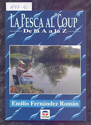 Seller image for LA PESCA AL "COUP" - De la A , a la Z for sale by Libreria 7 Soles