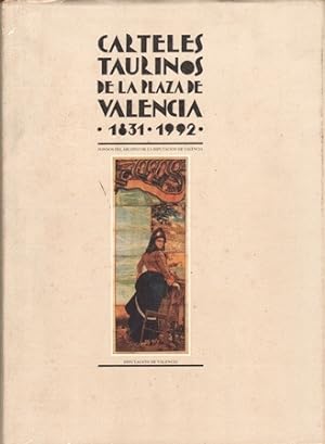 CARTELES TAURINOS DE LA PLAZA DE VALENCIA 1831-1992
