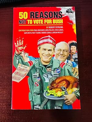 Immagine del venditore per 50 Reasons Not to Vote for Bush venduto da Big Boy Fine Books & Collectibles