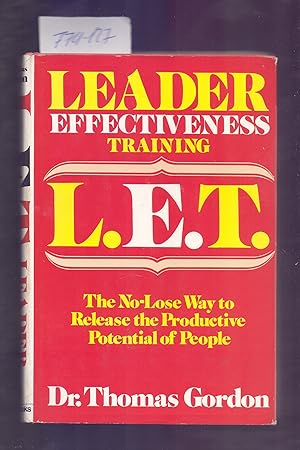 Bild des Verkufers fr LEADER EFFECTIVENESS, TRAINING L.E.T. - THE NO-LOSE WAY TO RELEASE THE PRODUCTIVE POTENCIAL OF PEOPLE zum Verkauf von Libreria 7 Soles