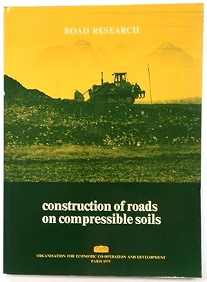 Road Research: Construction of Roads on Compressible Soils