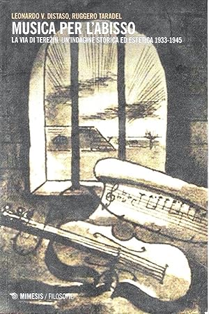 Musica per l'abisso. La via di Terezin. Un'indagine storica ed estetica 1933-1945