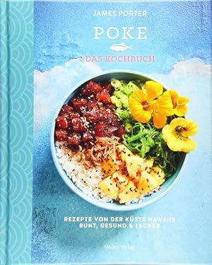 Imagen del vendedor de Poke - Das Kochbuch: Rezepte von der Kste Hawaiis - Bunt, gesund & lecker a la venta por Studibuch