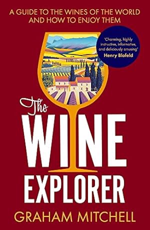 Bild des Verkufers fr The Wine Explorer: A Guide to the Wines of the World and How to Enjoy Them zum Verkauf von WeBuyBooks