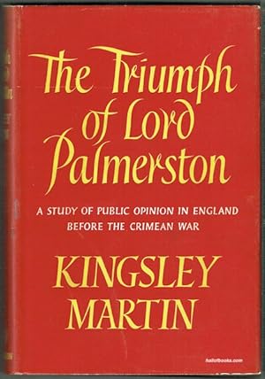 The Triumph Of Lord Palmerston: A Study Of Public Opinion In England Before The Crimean War