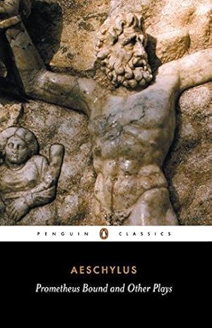 Seller image for Prometheus Bound and Other Plays: Prometheus Bound, the Suppliants, Seven Against Thebes, the Persians (Penguin Classics) for sale by WeBuyBooks 2