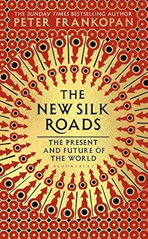 Bild des Verkufers fr The New Silk Roads: The Present and Future of the World zum Verkauf von WeBuyBooks