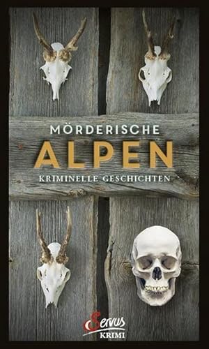 Bild des Verkufers fr Mrderische Alpen : Kriminelle Geschichten zum Verkauf von AHA-BUCH GmbH