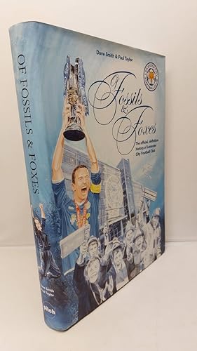 Image du vendeur pour Of Fossils & Foxes The Official, Definitive History of Leicester City Football Club mis en vente par Lion Books PBFA
