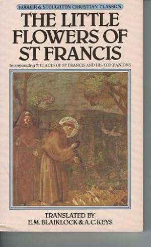 Bild des Verkufers fr The Little Flowers of St. Francis (Christian Classics S.) zum Verkauf von WeBuyBooks 2