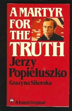Imagen del vendedor de A Martyr for the Truth: Jerzy Popieluszko: No 24 (Keston book) a la venta por WeBuyBooks
