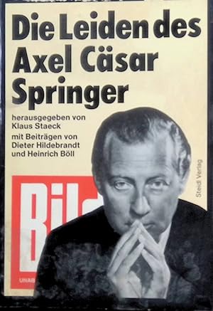 Die Leiden des Axel Cäsar Springer. Heinrich Böll