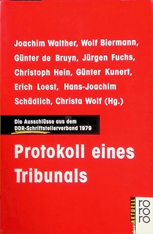 Bild des Verkufers fr Protokoll eines Tribunals: Die Ausschlsse aus dem DDR-Schriftstellerverband 1979. (Nr. 12992) zum Verkauf von books4less (Versandantiquariat Petra Gros GmbH & Co. KG)