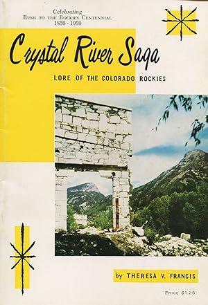 Crystal River Saga; lore of the Colorado Rockies