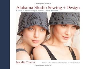 Immagine del venditore per Alabama Studio Sewing & Design: A Guide to Hand-sewing an Alabama Chanin Wardrobe venduto da WeBuyBooks