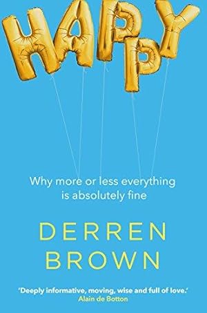 Image du vendeur pour Happy: Why More or Less Everything is Absolutely Fine mis en vente par WeBuyBooks