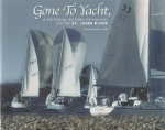 Gone To Yacht; a pictorial history of sailing on the St. John River