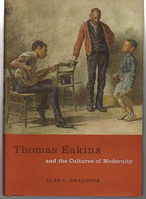 Immagine del venditore per Thomas Eakins and the Cultures of Modernity venduto da EdmondDantes Bookseller