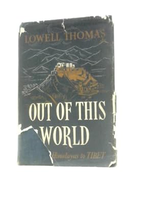 Immagine del venditore per Out Of This World: Across The Himalayas To Tibet venduto da World of Rare Books