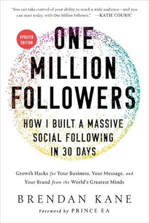 Seller image for One Million Followers : How I Built a Massive Social Following in 30 Days: Growth Hacks for Your Business, Your Message, and Your Brand from the World's Greatest Minds for sale by GreatBookPrices