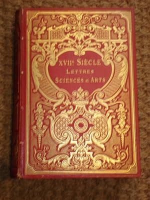 XVIIIème SIECLE LETTRES SCIENCES ET ARTS. FRANCE 1590 -1700