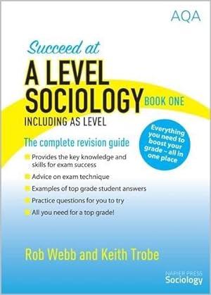 Bild des Verkufers fr Succeed at A Level Sociology Book One Including AS Level: The Complete Revision Guide zum Verkauf von WeBuyBooks