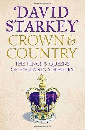 Imagen del vendedor de Crown and Country: The Kings and Queens of England: A History of England through the Monarchy a la venta por WeBuyBooks