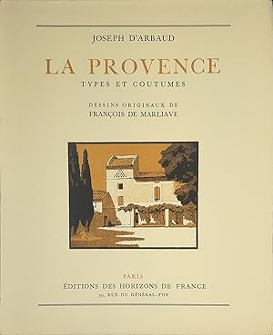 La Provence. Types et coutumes. Dessins originaux de François de MARLIAVE.