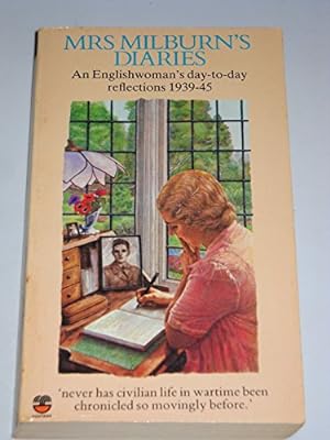Imagen del vendedor de Mrs. Milburn's Diaries: An Englishwoman's Day to Day Reflections, 1939-45 a la venta por WeBuyBooks 2