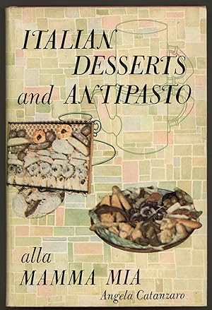 Immagine del venditore per Italian Desserts and Antipasto alla Mamma Mia venduto da Between the Covers-Rare Books, Inc. ABAA