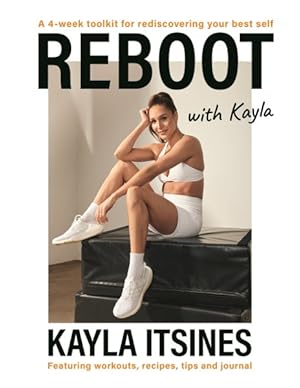 Imagen del vendedor de Reboot With Kayla : A 4-week Tookit for Rediscovering Your Best Self. Featuring Workouts, Recipes, Tips and Journal. a la venta por GreatBookPrices