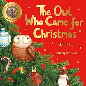 Bild des Verkufers fr The Owl Who Came for Christmas (Amazing True Animal Stories) zum Verkauf von WeBuyBooks