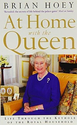 Bild des Verkufers fr At Home with the Queen: Life Through the Keyhole of the Royal Household zum Verkauf von WeBuyBooks 2