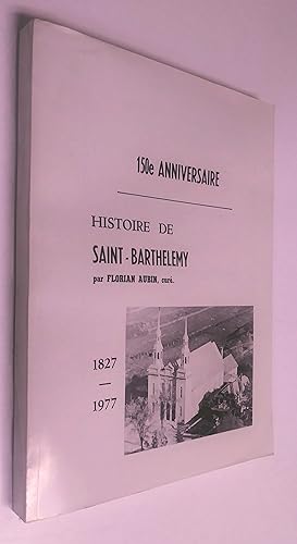 Histoire de Saint-Barthélémy, 1827, 1977 (Cté de Berthier)