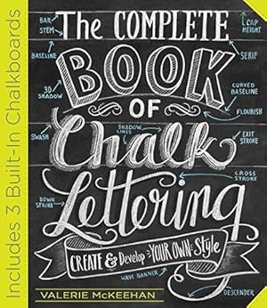 Image du vendeur pour Complete Book of Chalk Lettering, The: Create & Develop Your Own Style: 1 mis en vente par WeBuyBooks