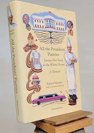 Seller image for All the Presidents' Pastries: Twenty-Five Years in the White House, A Memoir for sale by Henniker Book Farm and Gifts