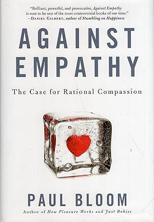 Against Empathy: The Case for Rational Compassion