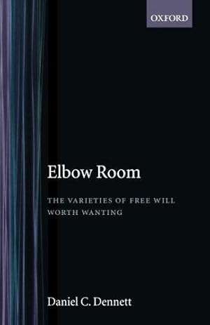 Bild des Verkufers fr Elbow Room: The Varieties of Free Will Worth Wanting zum Verkauf von WeBuyBooks