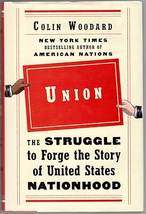 Union: The Struggle fo Forge the Story of United States Nationhood