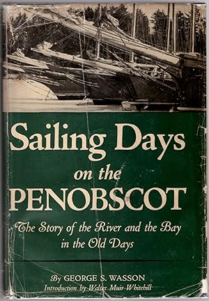 Sailing Days on the Penobscot: The Story of the River and the Bay in the Old Days