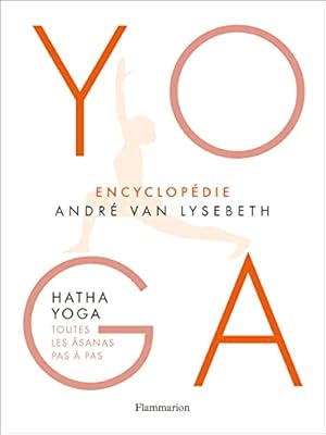 Seller image for Yoga - Encyclopédie: Hatha Yoga - Toutes les sanas pas à pas for sale by WeBuyBooks