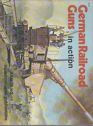 Seller image for GERMAN RAILROAD GUNS IN ACTION (ARMOR, NO 15) for sale by Boomer's Books