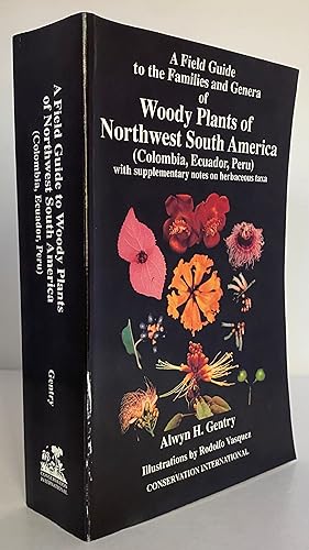 Seller image for A Field Guide to the Families and Genera of Woody Plants of Northwest South America: With Supplementary Notes on Herbaceous Taxa (Colombia, Ecuador, Peru With Supplementary Notes on Herbaceous) for sale by Copper Street Books