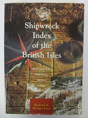 Shipwreck Index of the British Isles - Volume 1 : Isles of Scilly, Cornwall, Devon ,Dorset